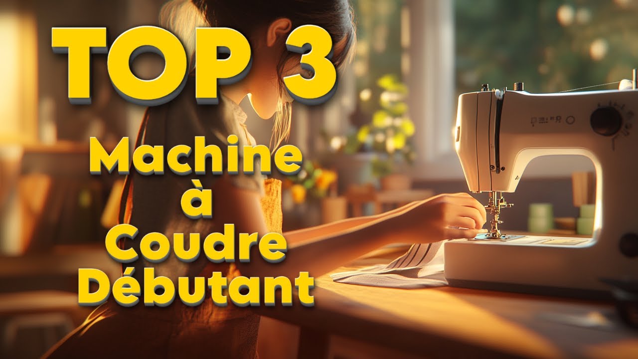 TOP 3 : Meilleure Machine à Coudre Débutant 2025