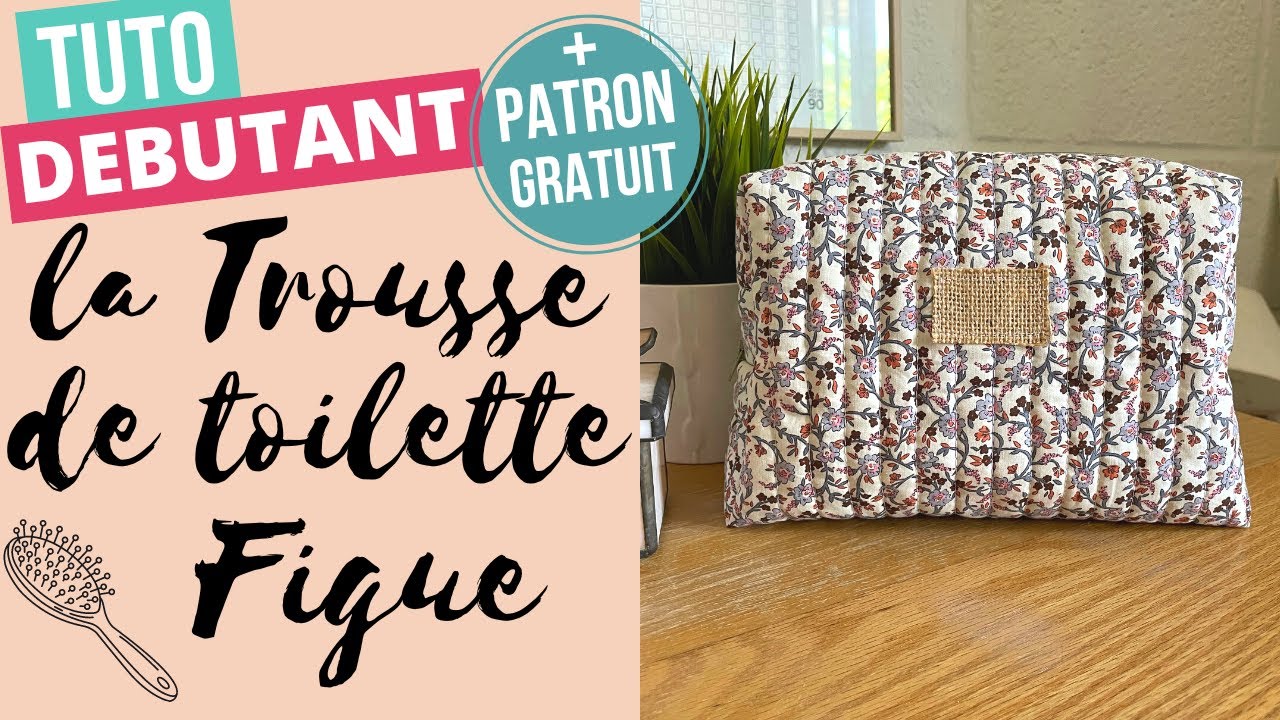 TUTO Figue : la trousse de toilette matelassée.