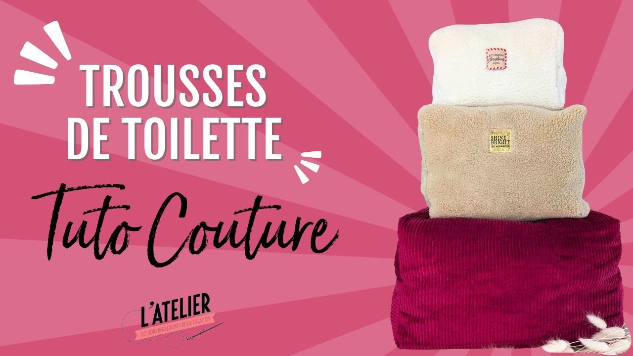 Tuto gratuit : coudre une trousse de toilette (3 tailles)